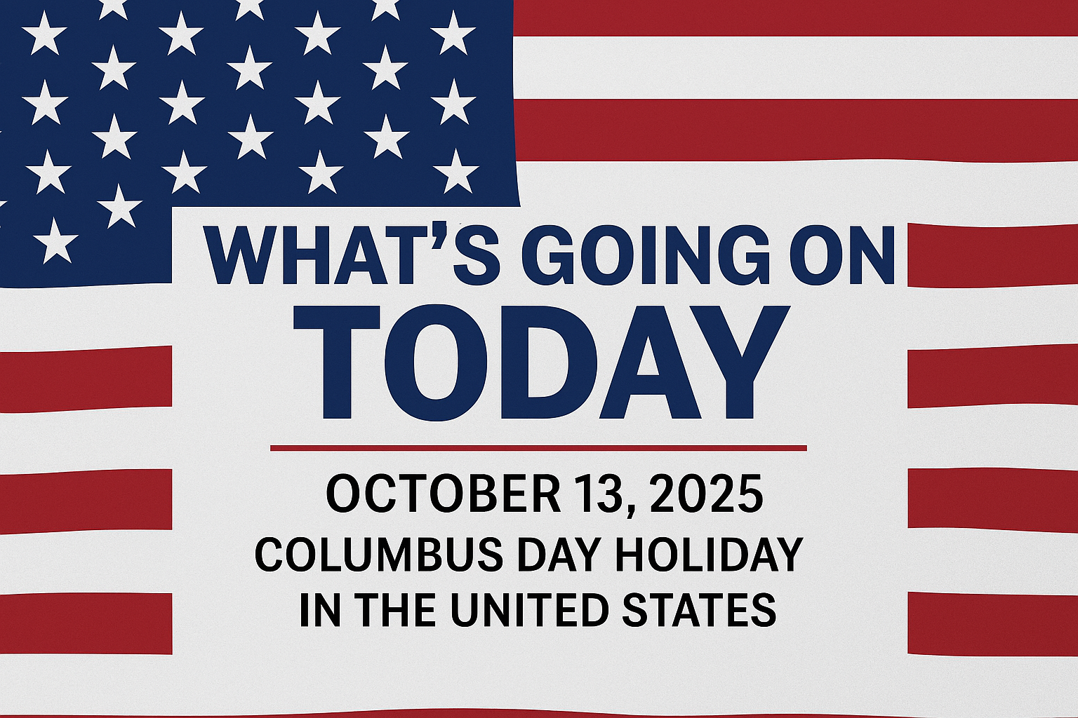 Columbus Day & Indigenous Peoples’ Day 2025: What’s Open, What’s Closed, and Key U.S. Holiday Updates